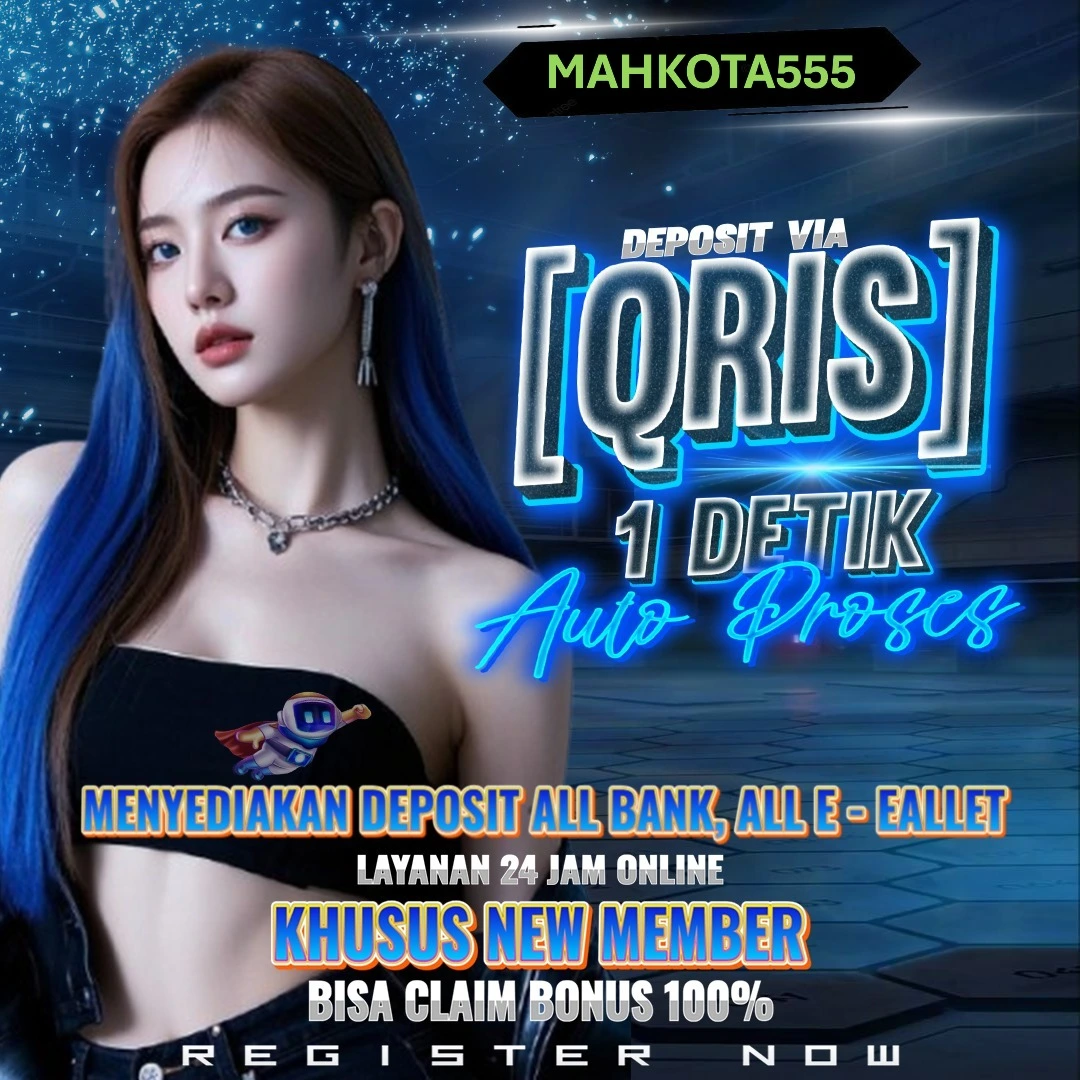 Mahkota555 : Agen Situs Depo QRIS 10 Ribu Gacor Gampang Menang Super Maxwin